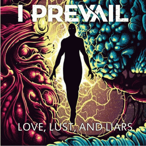 I Prevail : Love, Lust, and Liars